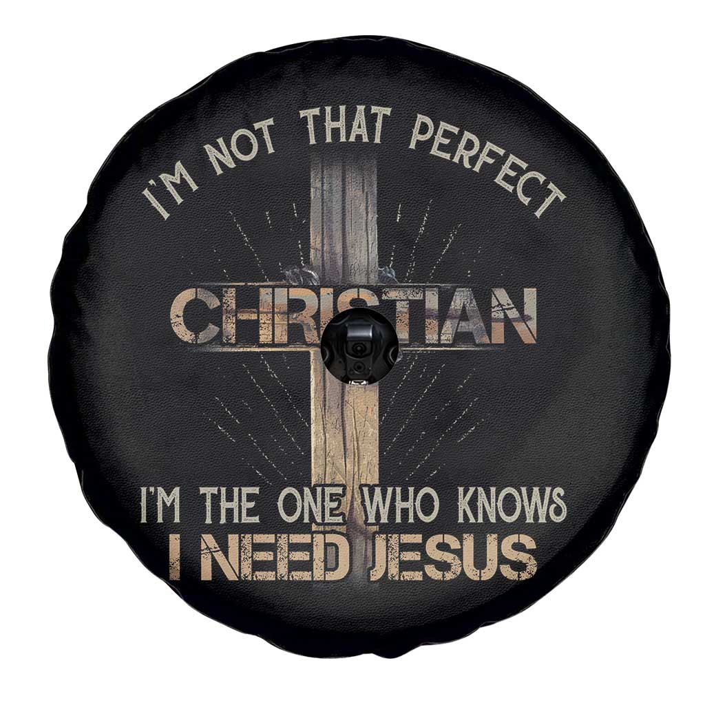 I Am Not That Perfect Christian I Am The One Who Knows I Need Jesus Spare Tire Cover - Wonder Print Shop