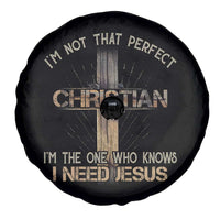 I Am Not That Perfect Christian I Am The One Who Knows I Need Jesus Spare Tire Cover - Wonder Print Shop