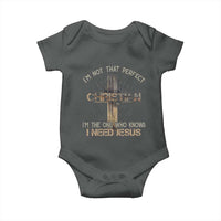 I Am Not That Perfect Christian I Am The One Who Knows I Need Jesus Baby Onesie - Wonder Print Shop