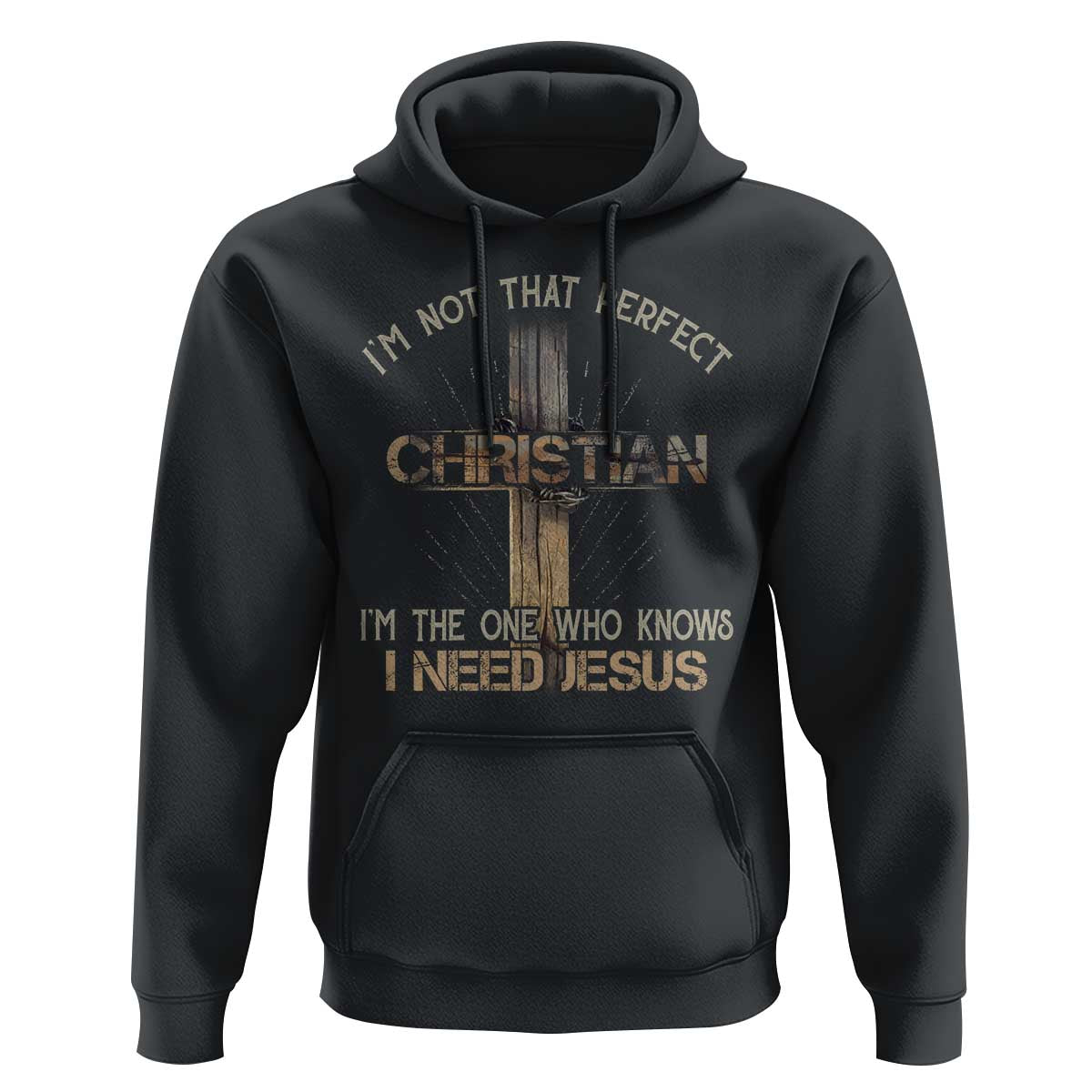 I Am Not That Perfect Christian I Am The One Who Knows I Need Jesus Hoodie - Wonder Print Shop