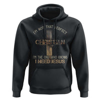 I Am Not That Perfect Christian I Am The One Who Knows I Need Jesus Hoodie - Wonder Print Shop