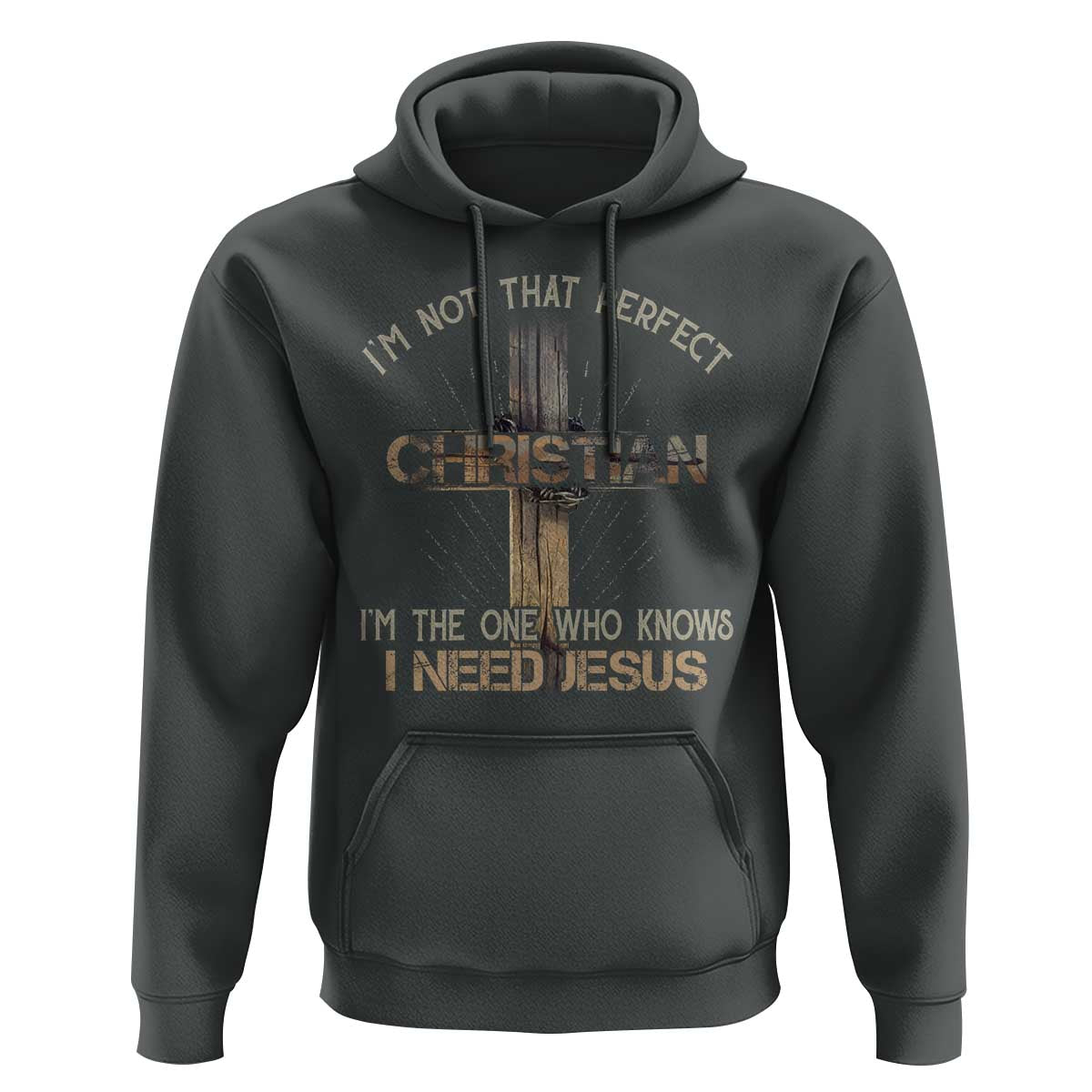 I Am Not That Perfect Christian I Am The One Who Knows I Need Jesus Hoodie - Wonder Print Shop