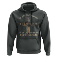 I Am Not That Perfect Christian I Am The One Who Knows I Need Jesus Hoodie - Wonder Print Shop