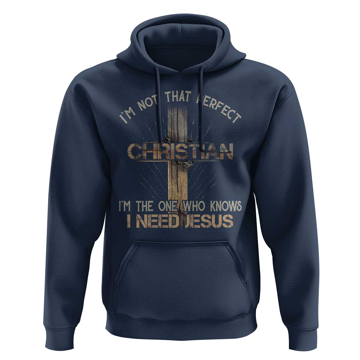 I Am Not That Perfect Christian I Am The One Who Knows I Need Jesus Hoodie - Wonder Print Shop