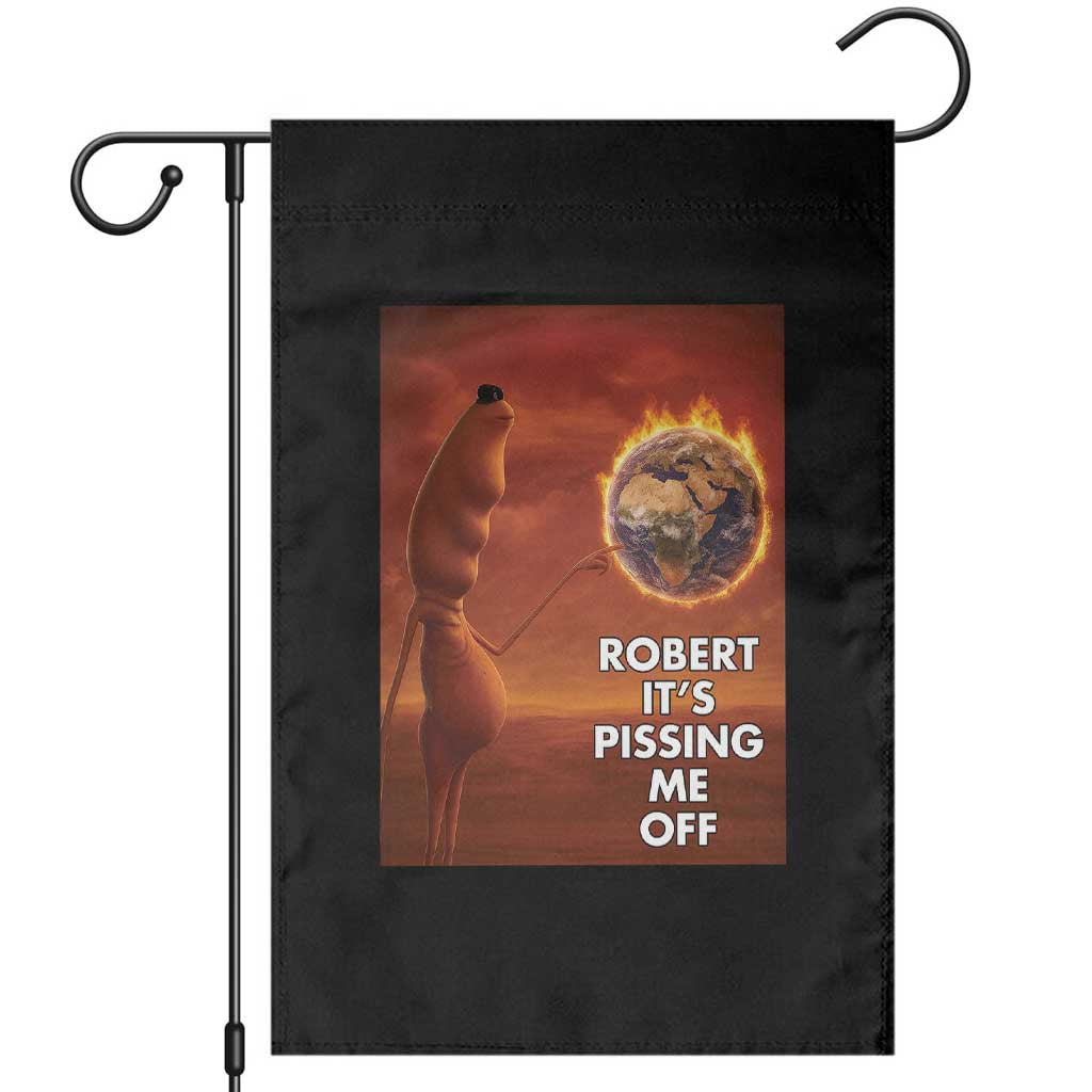Funny Marcus Garden Flag Robert Its Pissing Me Off Worm Meme - Wonder Print Shop