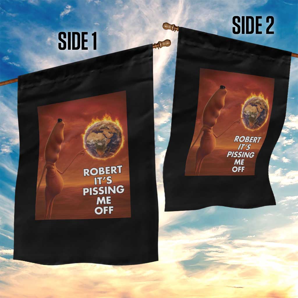 Funny Marcus Garden Flag Robert Its Pissing Me Off Worm Meme - Wonder Print Shop