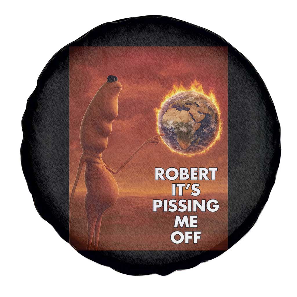 Funny Marcus Spare Tire Cover Robert Its Pissing Me Off Worm Meme - Wonder Print Shop