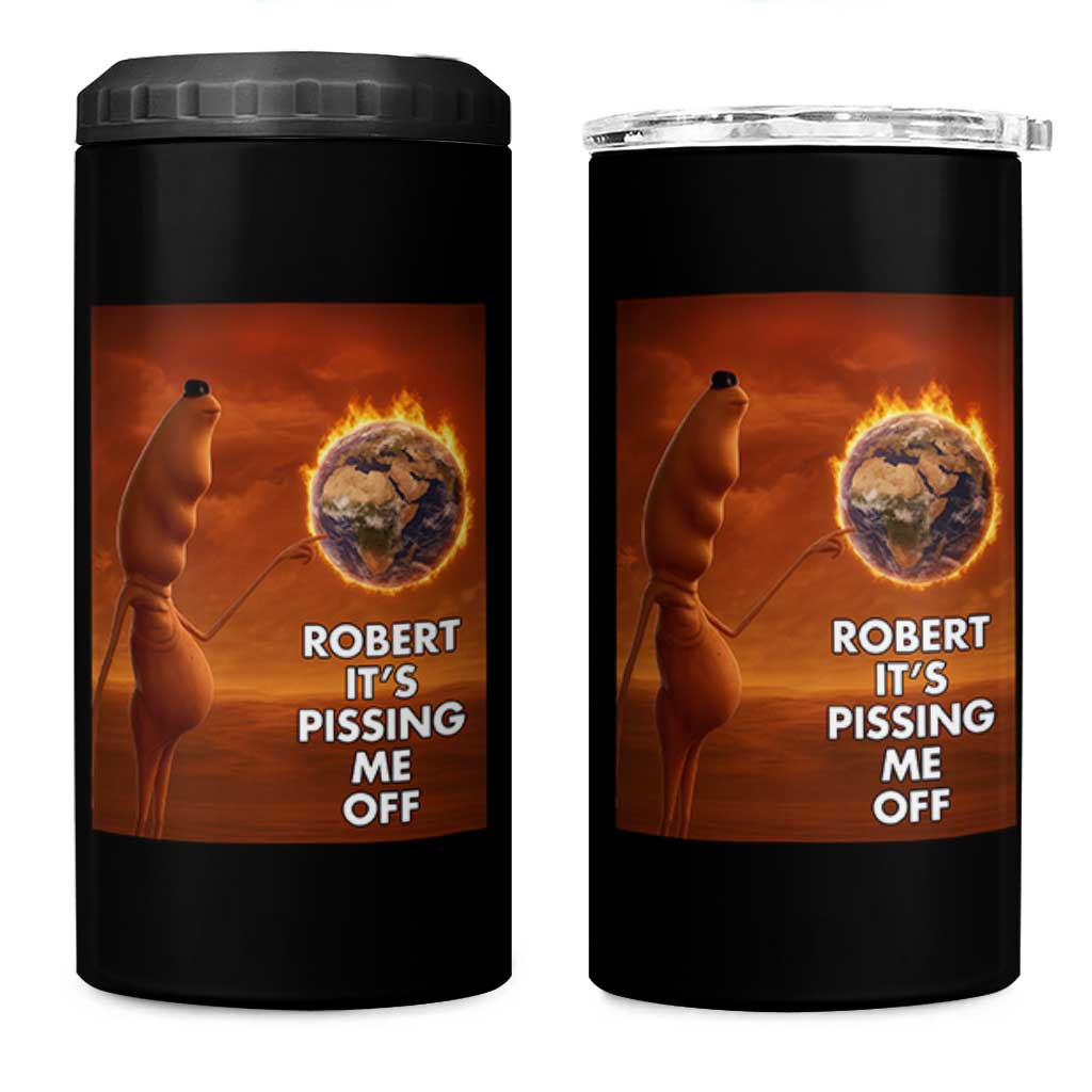 Funny Marcus 4 in 1 Can Cooler Tumbler Robert Its Pissing Me Off Worm Meme - Wonder Print Shop