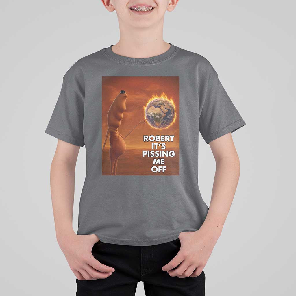 Funny Marcus T Shirt For Kid Robert Its Pissing Me Off Worm Meme - Wonder Print Shop