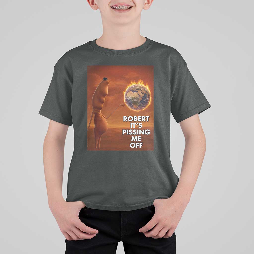Funny Marcus T Shirt For Kid Robert Its Pissing Me Off Worm Meme - Wonder Print Shop