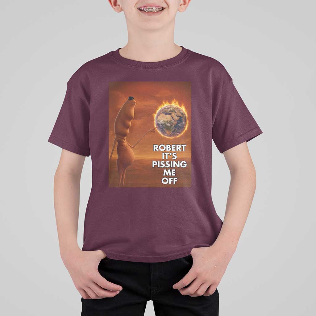 Funny Marcus T Shirt For Kid Robert Its Pissing Me Off Worm Meme - Wonder Print Shop