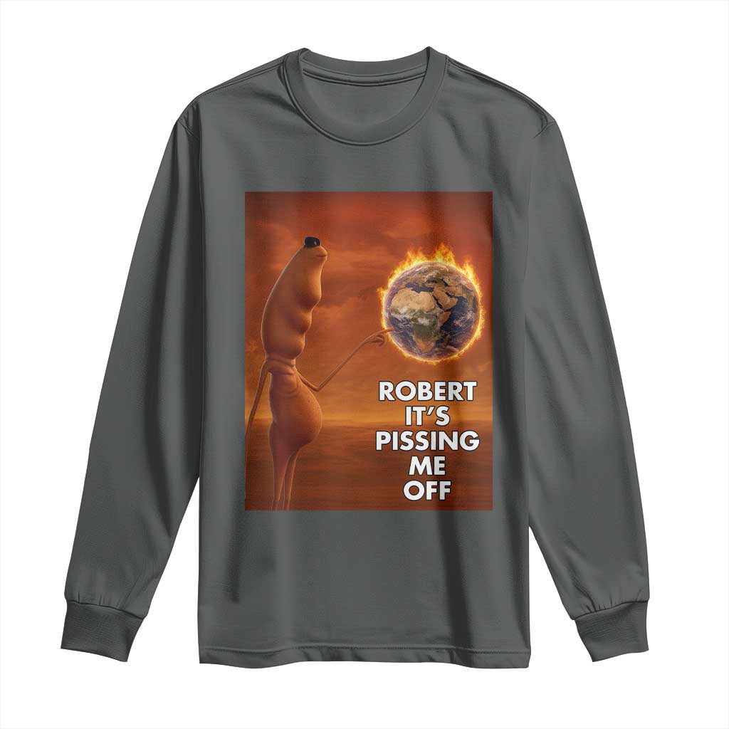Funny Marcus Long Sleeve Shirt Robert Its Pissing Me Off Worm Meme - Wonder Print Shop