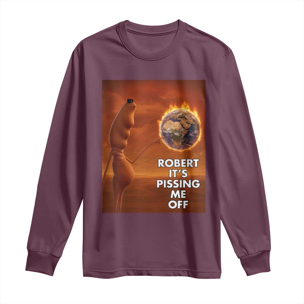 Funny Marcus Long Sleeve Shirt Robert Its Pissing Me Off Worm Meme - Wonder Print Shop