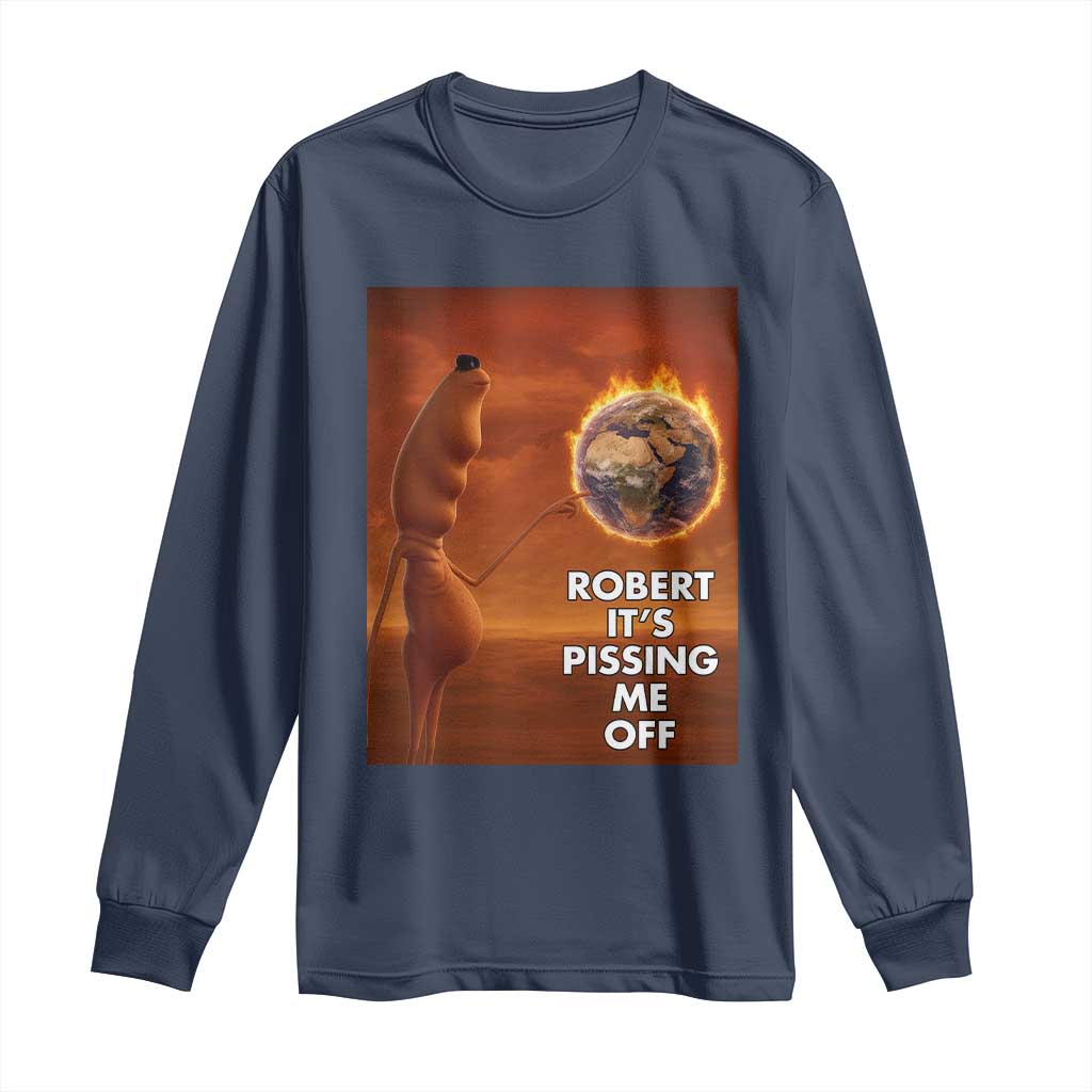 Funny Marcus Long Sleeve Shirt Robert Its Pissing Me Off Worm Meme - Wonder Print Shop