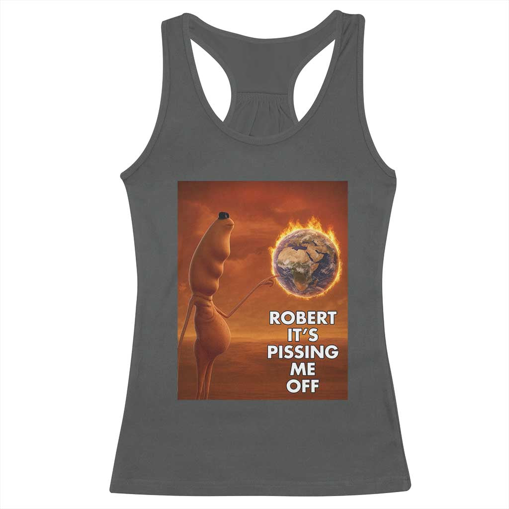 Funny Marcus Racerback Tank Top Robert Its Pissing Me Off Worm Meme - Wonder Print Shop
