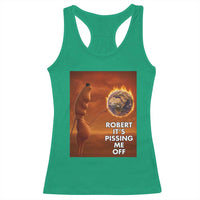 Funny Marcus Racerback Tank Top Robert Its Pissing Me Off Worm Meme - Wonder Print Shop