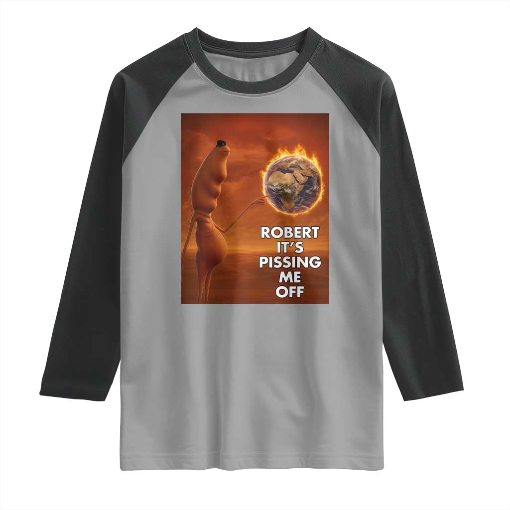 Funny Marcus Raglan Shirt Robert Its Pissing Me Off Worm Meme - Wonder Print Shop