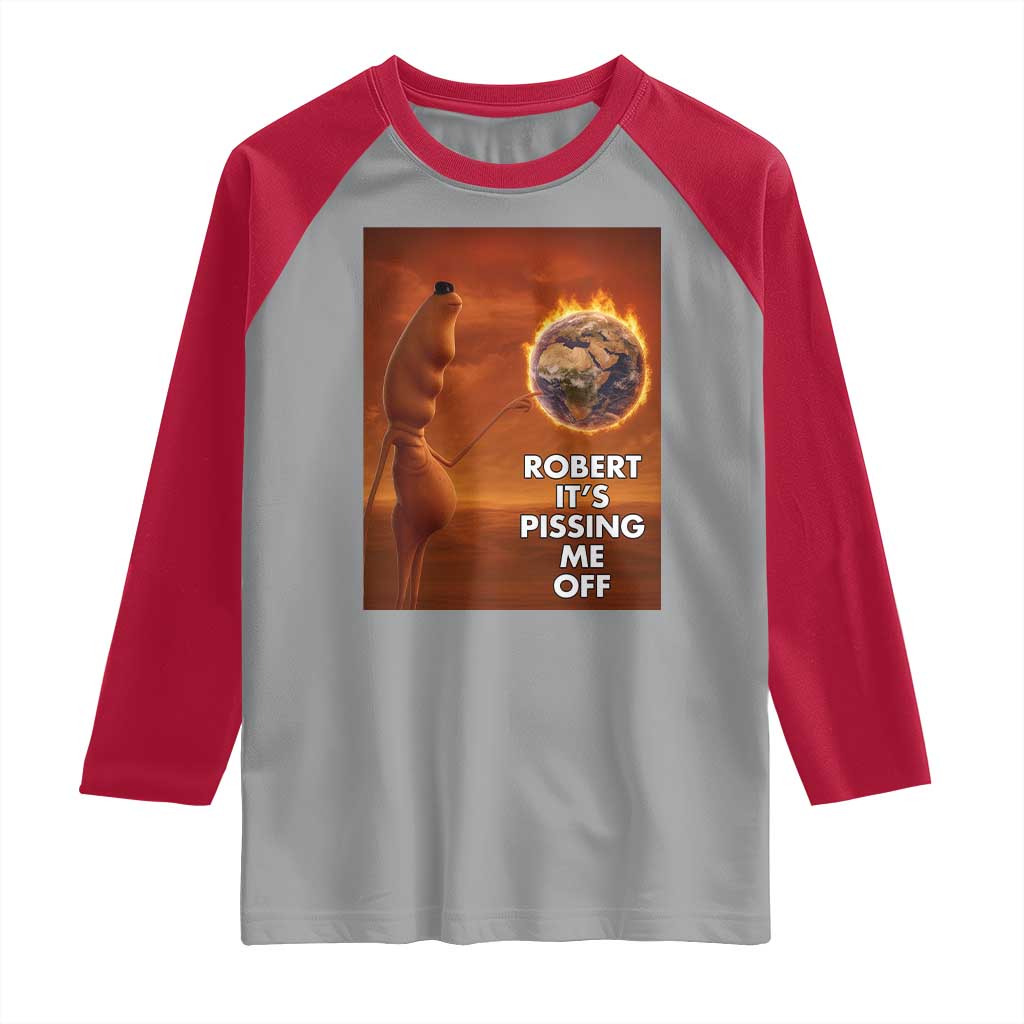 Funny Marcus Raglan Shirt Robert Its Pissing Me Off Worm Meme - Wonder Print Shop