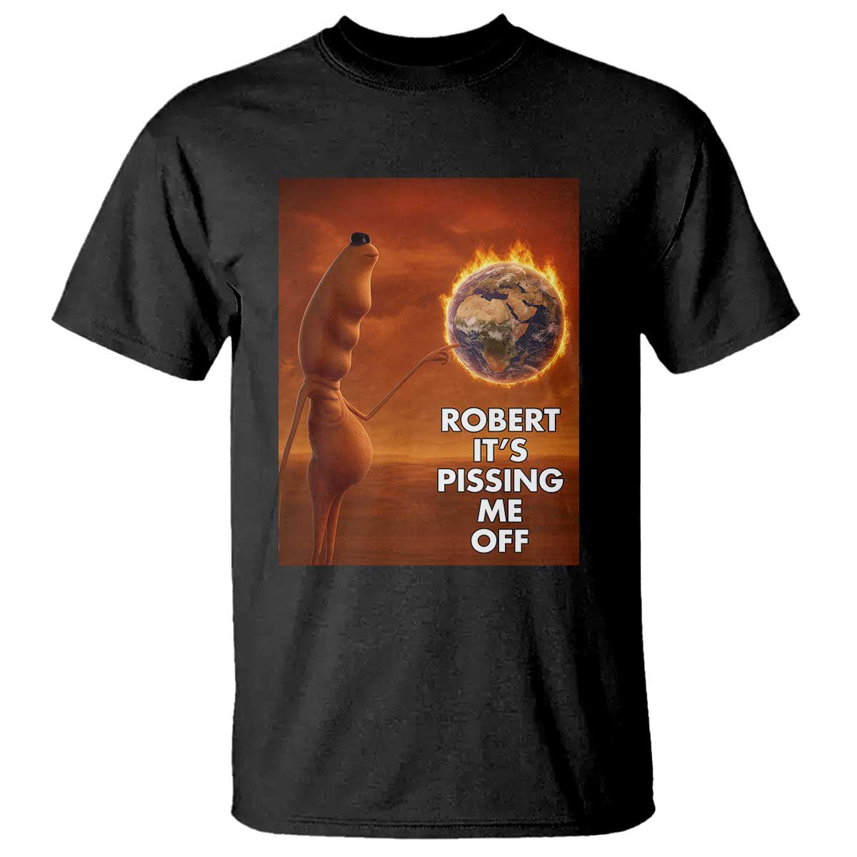 Funny Marcus T Shirt Robert Its Pissing Me Off Worm Meme - Wonder Print Shop