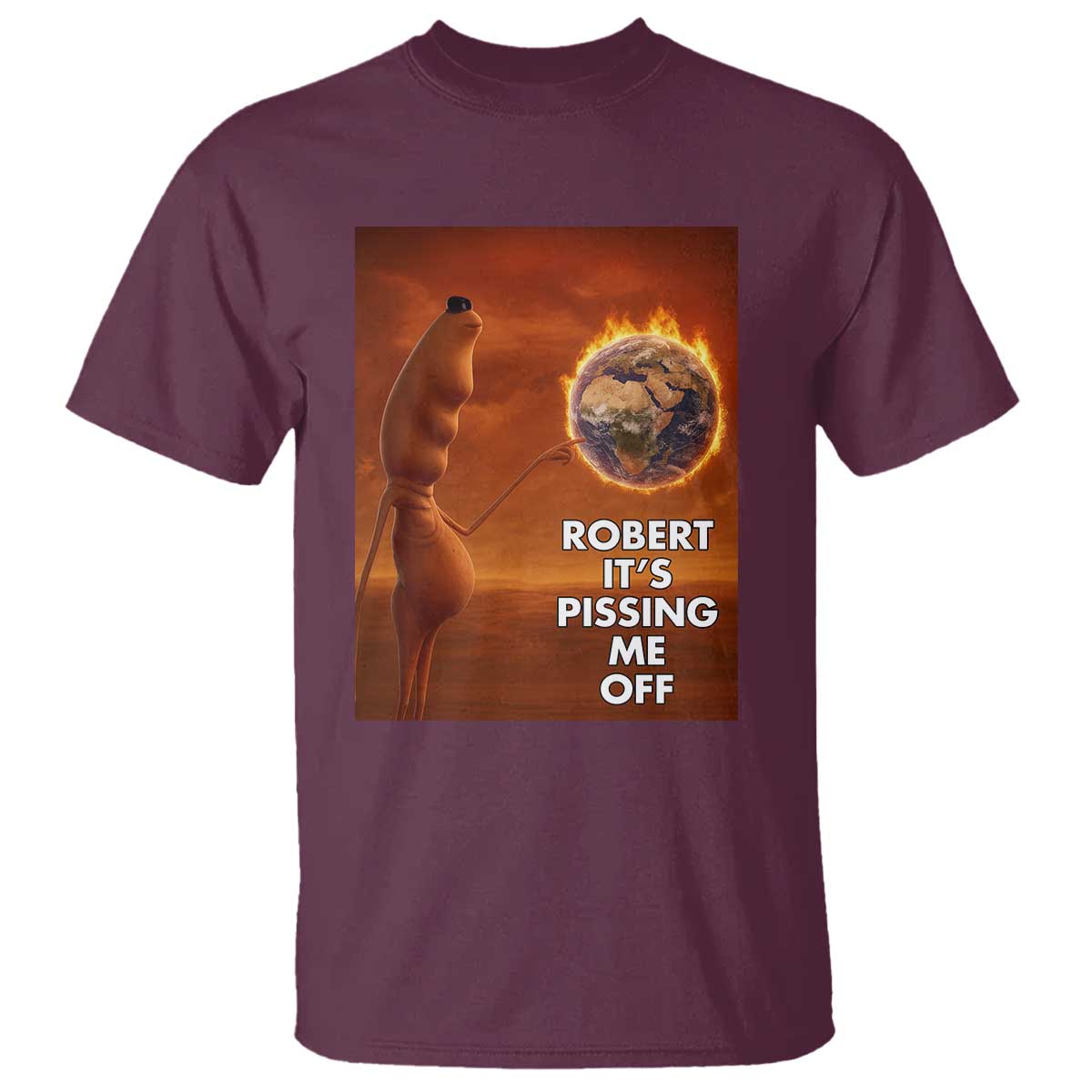 Funny Marcus T Shirt Robert Its Pissing Me Off Worm Meme - Wonder Print Shop