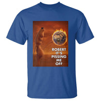 Funny Marcus T Shirt Robert Its Pissing Me Off Worm Meme - Wonder Print Shop