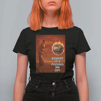 Funny Marcus T Shirt For Women Robert Its Pissing Me Off Worm Meme - Wonder Print Shop