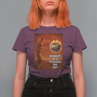 Funny Marcus T Shirt For Women Robert Its Pissing Me Off Worm Meme - Wonder Print Shop