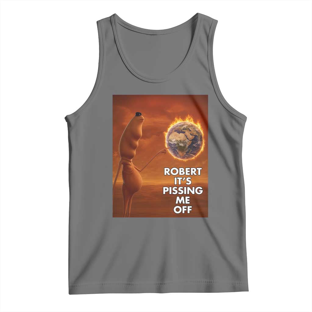 Funny Marcus Tank Top Robert Its Pissing Me Off Worm Meme - Wonder Print Shop