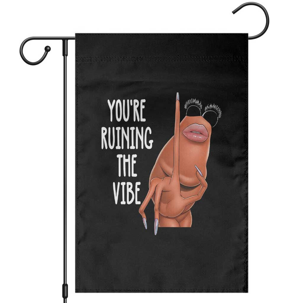 Funny Marcus Garden Flag You Are Ruining The Vibe Worm Meme - Wonder Print Shop