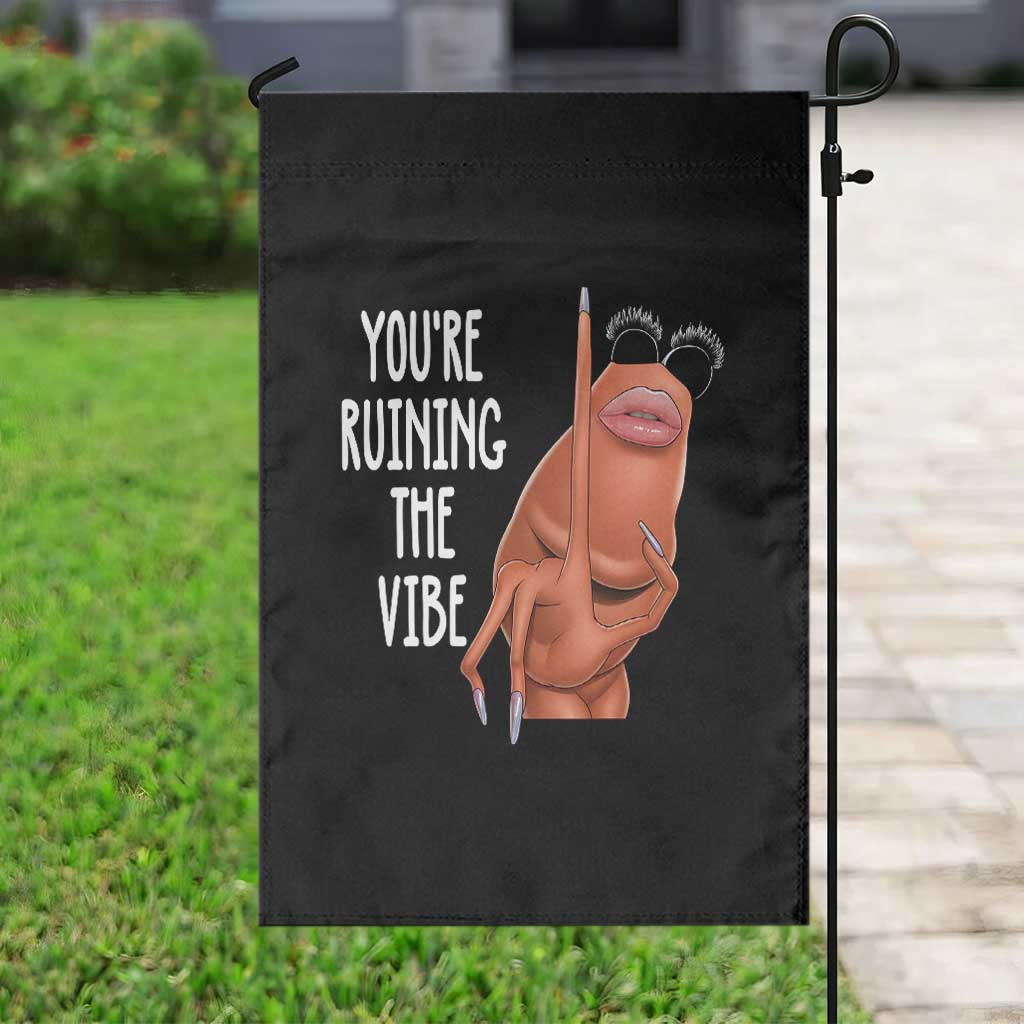 Funny Marcus Garden Flag You Are Ruining The Vibe Worm Meme - Wonder Print Shop