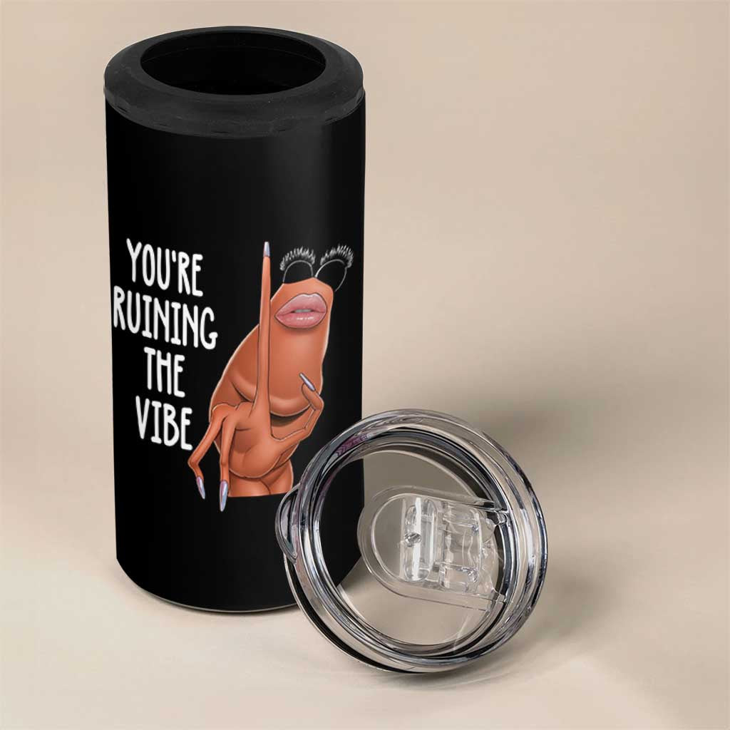 Funny Marcus 4 in 1 Can Cooler Tumbler You Are Ruining The Vibe Worm Meme - Wonder Print Shop