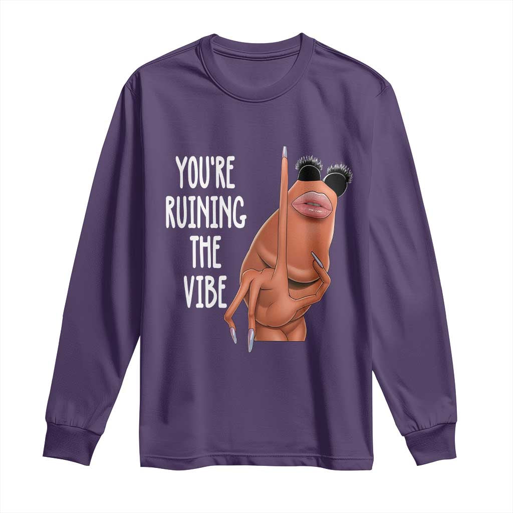 Funny Marcus Long Sleeve Shirt You Are Ruining The Vibe Worm Meme - Wonder Print Shop