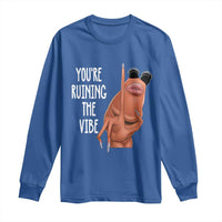 Funny Marcus Long Sleeve Shirt You Are Ruining The Vibe Worm Meme - Wonder Print Shop