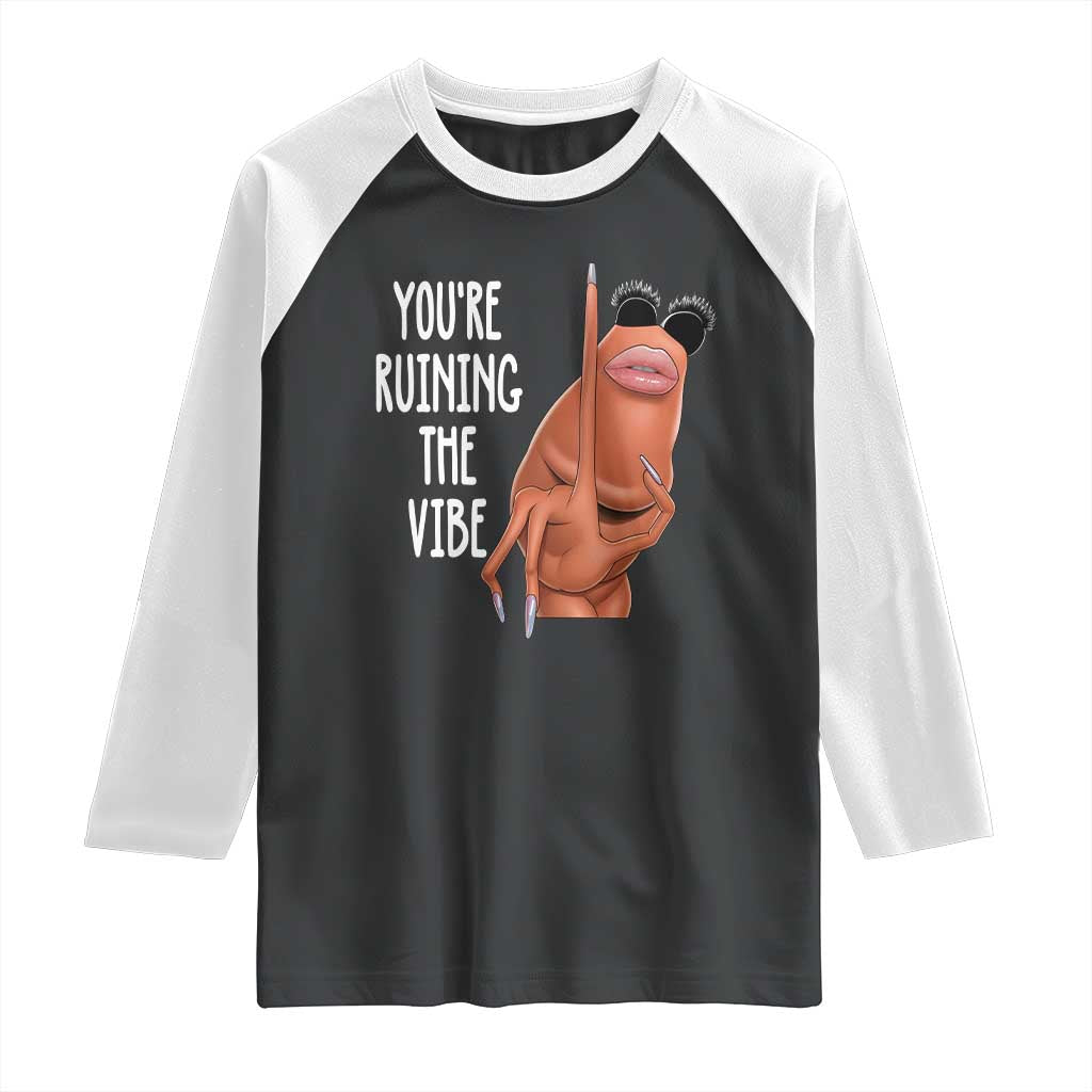 Funny Marcus Raglan Shirt You Are Ruining The Vibe Worm Meme - Wonder Print Shop