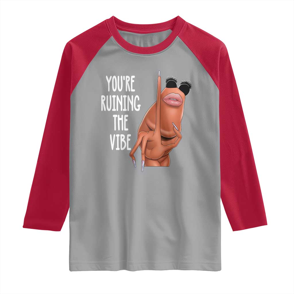 Funny Marcus Raglan Shirt You Are Ruining The Vibe Worm Meme - Wonder Print Shop