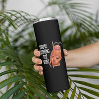 Funny Marcus Skinny Tumbler You Are Ruining The Vibe Worm Meme - Wonder Print Shop