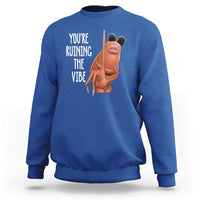 Funny Marcus Sweatshirt You Are Ruining The Vibe Worm Meme - Wonder Print Shop