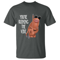 Funny Marcus T Shirt You Are Ruining The Vibe Worm Meme - Wonder Print Shop