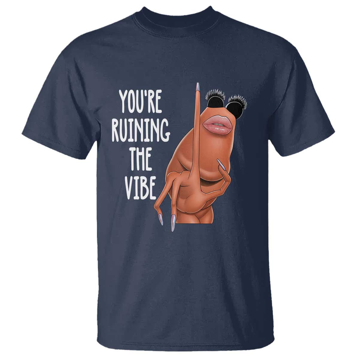 Funny Marcus T Shirt You Are Ruining The Vibe Worm Meme - Wonder Print Shop