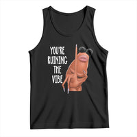 Funny Marcus Tank Top You Are Ruining The Vibe Worm Meme - Wonder Print Shop