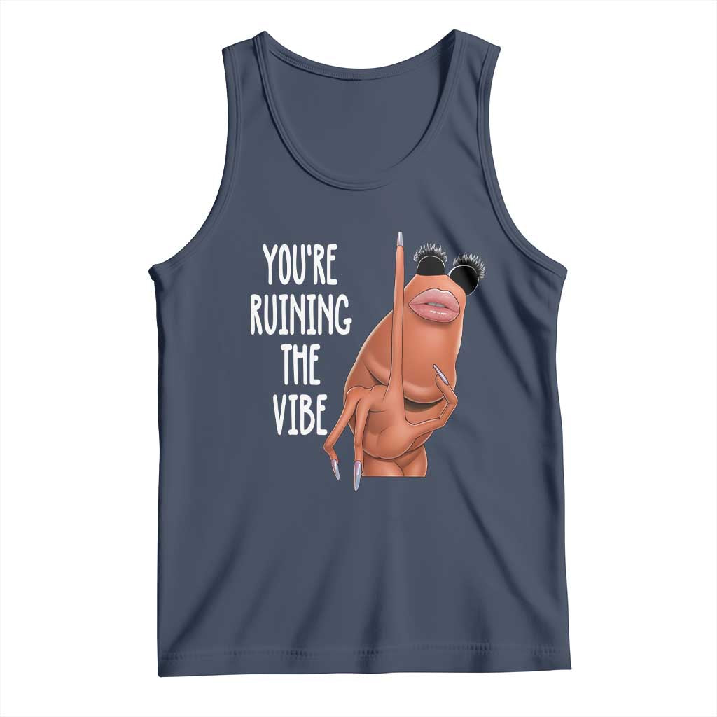 Funny Marcus Tank Top You Are Ruining The Vibe Worm Meme - Wonder Print Shop