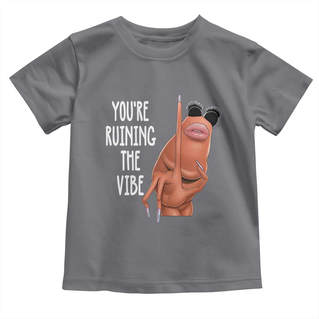 Funny Marcus Toddler T Shirt You Are Ruining The Vibe Worm Meme - Wonder Print Shop