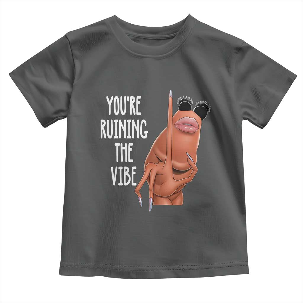 Funny Marcus Toddler T Shirt You Are Ruining The Vibe Worm Meme - Wonder Print Shop