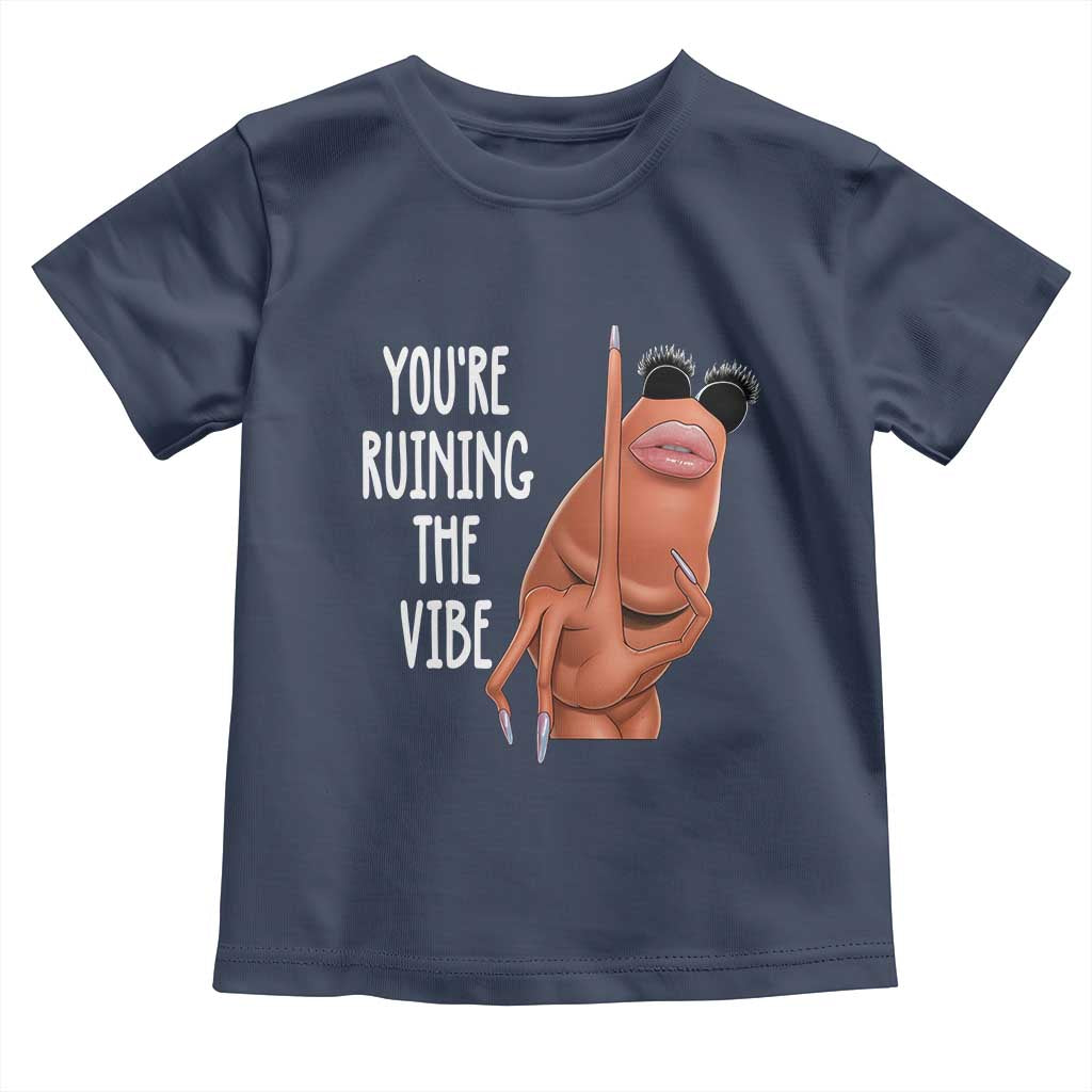 Funny Marcus Toddler T Shirt You Are Ruining The Vibe Worm Meme - Wonder Print Shop