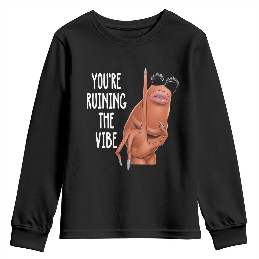 Funny Marcus Youth Sweatshirt You Are Ruining The Vibe Worm Meme - Wonder Print Shop