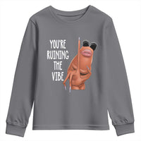 Funny Marcus Youth Sweatshirt You Are Ruining The Vibe Worm Meme - Wonder Print Shop