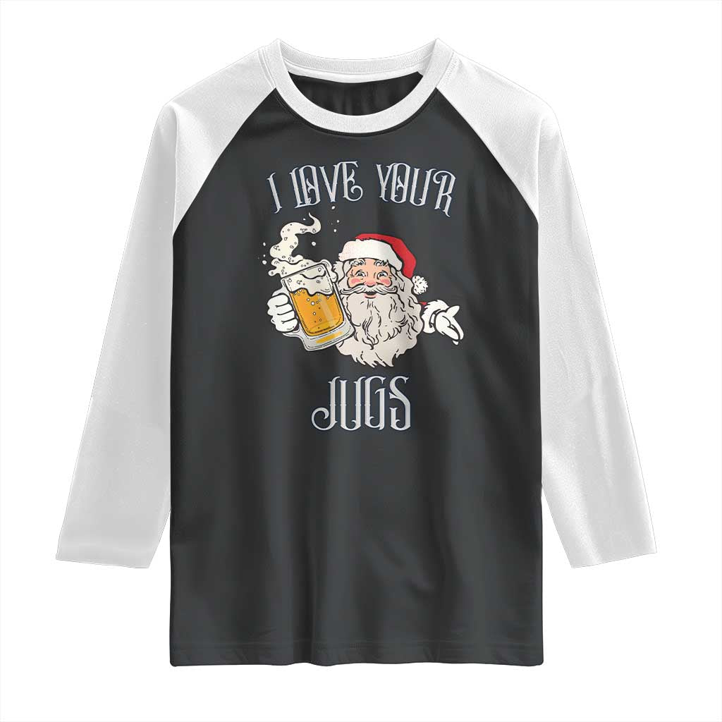 Funny Christmas Beers Couple Raglan Shirt I Love Your Jugs Santa Beers Drinker - Wonder Print Shop