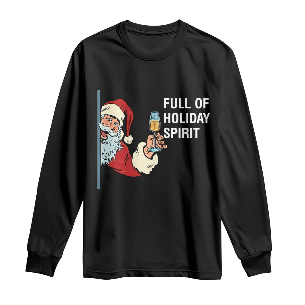 Funny Christmas Wine Long Sleeve Shirt Full Of Holiday Spirit Santa