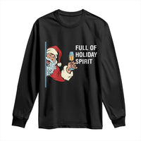Funny Christmas Wine Long Sleeve Shirt Full Of Holiday Spirit Santa