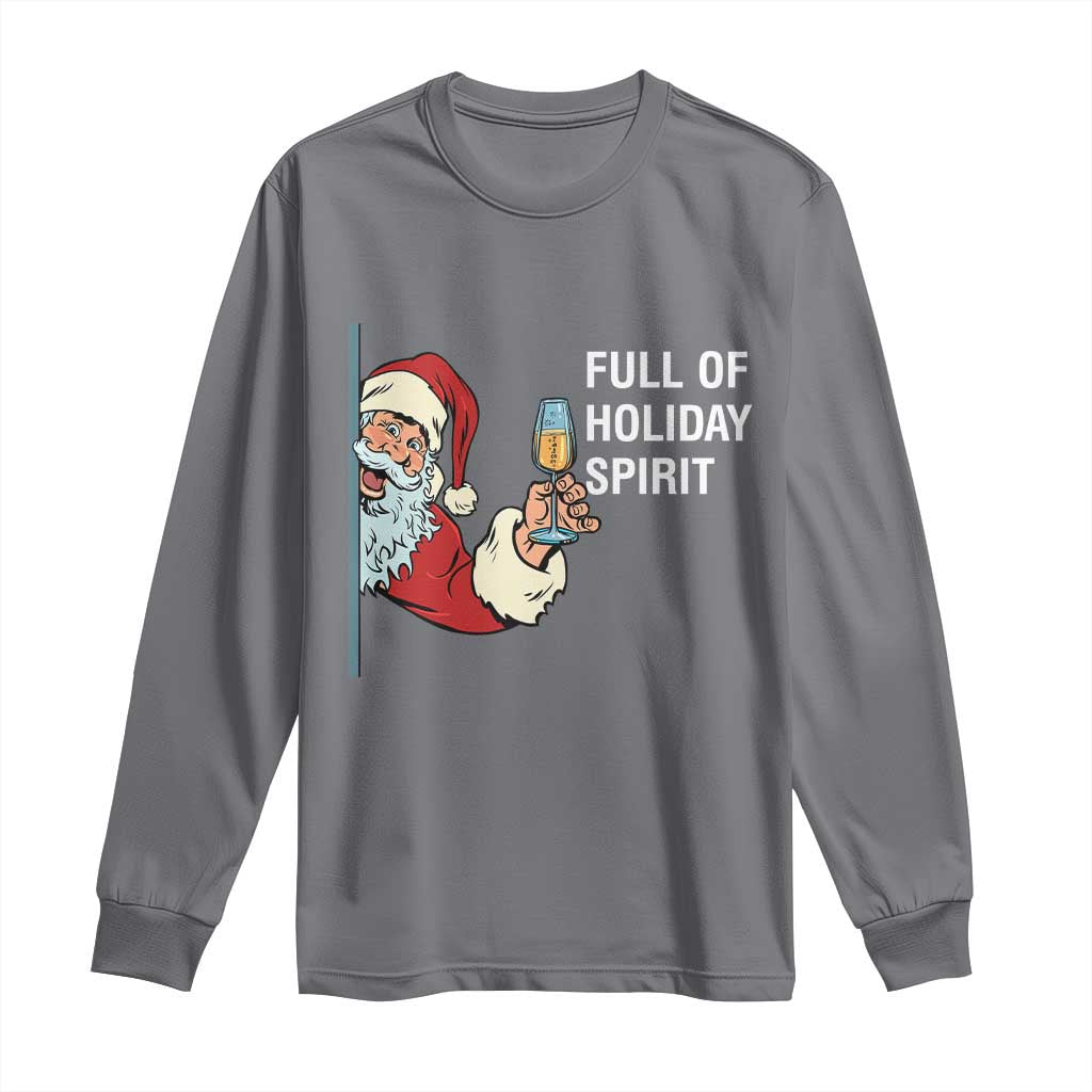 Funny Christmas Wine Long Sleeve Shirt Full Of Holiday Spirit Santa